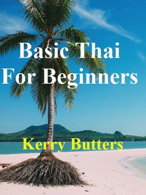 cover image of Basic Thai For Beginners.